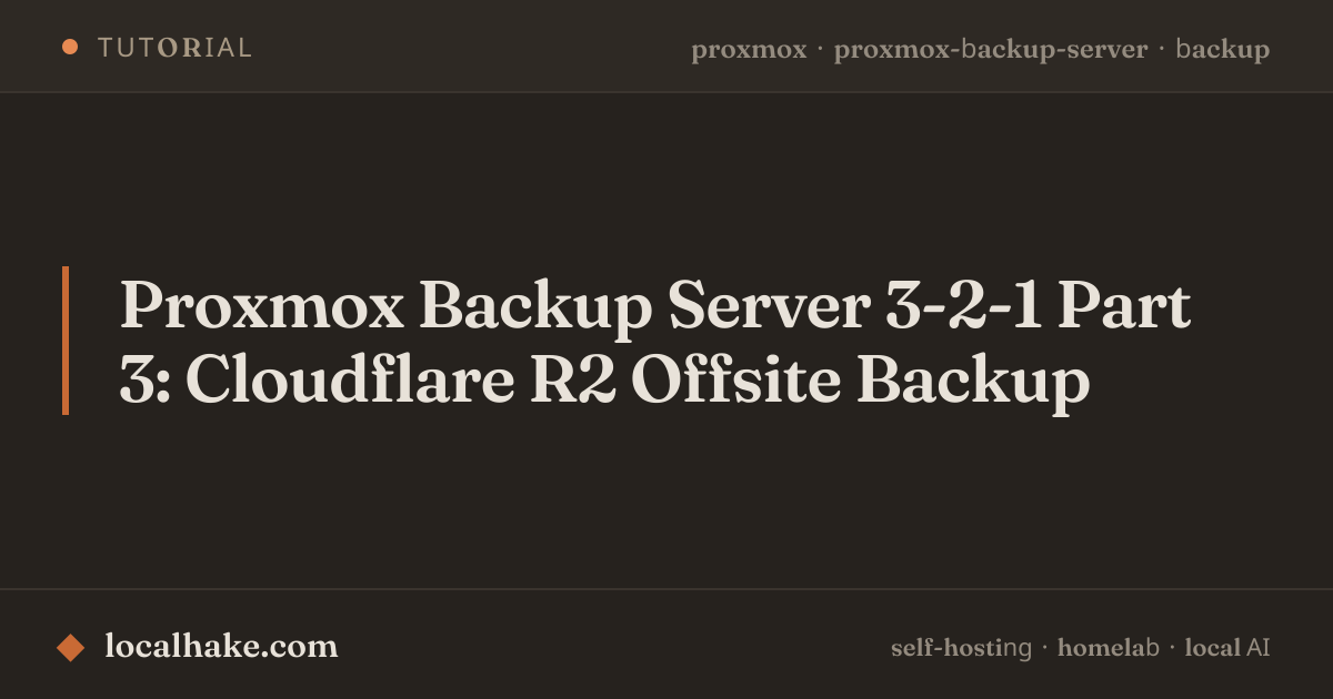 Proxmox Backup Server 3-2-1 Part 3: Cloudflare R2 Offsite Backup ...