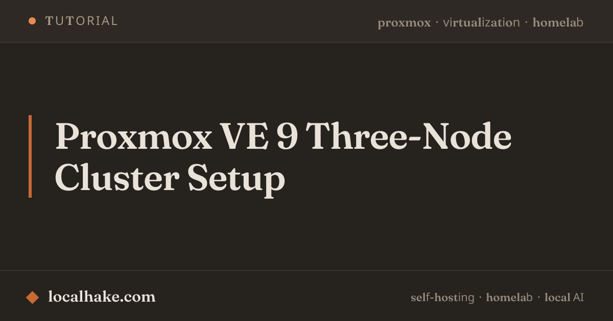 Proxmox VE 9 Three-Node Cluster Setup · LocalHake