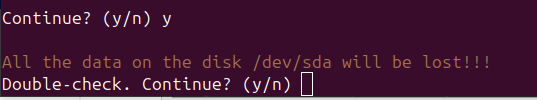 Terminal showing Ventoy's double-check confirmation prompt after the first yes, warning again that all data on /dev/sda will be lost with a second Continue (y/n) prompt